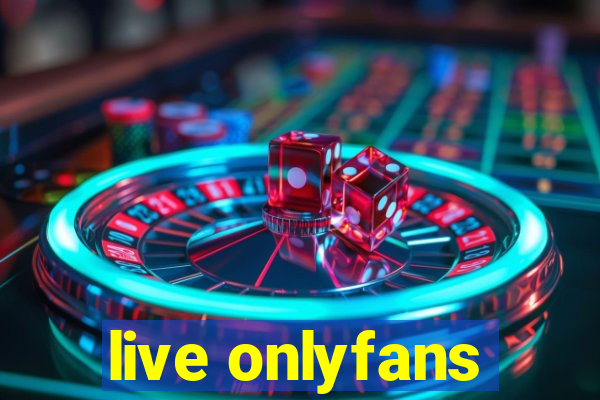 live onlyfans